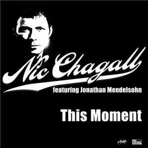 Nic Chagall Featuring Jonathan Mendelsohn - This Moment