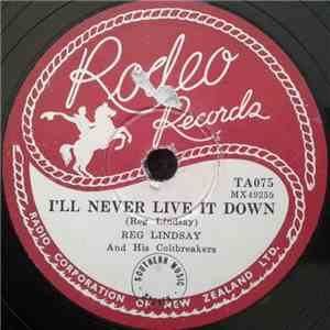 Reg Lindsay - I'll Never Live It Down / Missing In Action