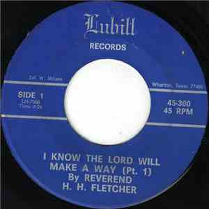 Reverend H. H. Fletcher - I Know The Lord Will Make A Way