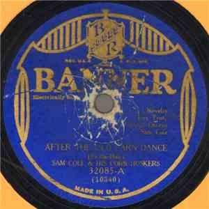 Sam Cole & His Corn Huskers - After The Old Barn Dance / On The Old Hay Rid ...