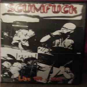 Scumfuck - Live 1994 - 2002