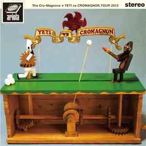 The Cro-Magnons - Yeti vs Cromagnon Tour 2013