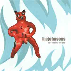 The Johnsons  - So I Says To The Guy