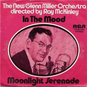 The New Glenn Miller Orchestra - In The Mood / Moonlight Serenade