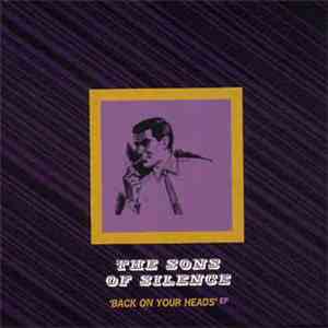 The Sons Of Silence - Back On Your Heads