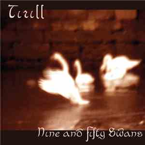 Tirill - Nine And Fifty Swans