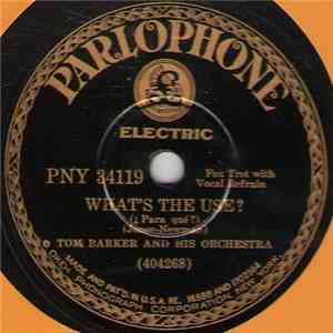 Tom Barker And His Orchestra / The Flamingo Melodians - What's The Use? / I ...