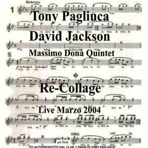 Tony Pagliuca & David Jackson & Massimo Dona Quintet - Re-Collage