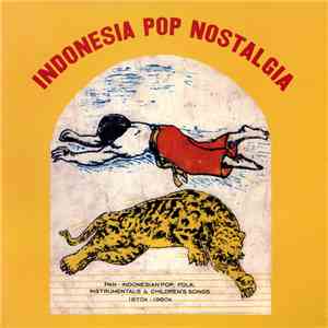 Various - Indonesia Pop Nostalgia - Pan-Indonesian Pop, Folk, Instrumentals & Children's Songs 1970s-1980s
