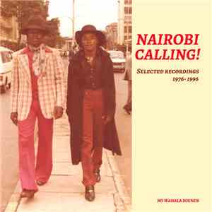 Various - Nairobi Calling! Selected Recordings 1976-1996
