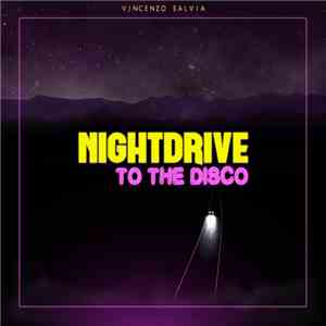 Vincenzo Salvia - Nightdrive To The Disco
