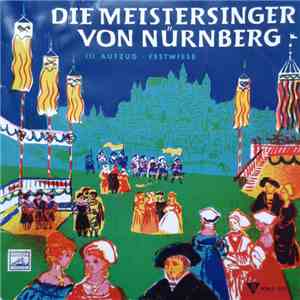 Wagner - Die Meistersinger Von Nürnberg, III. Aufzug . Festwiese