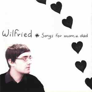 Wilfried - Songs For Mum & Dad