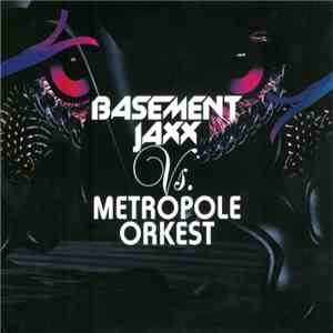 Basement Jaxx Vs. Metropole Orkest - Basement Jaxx Vs. Metropole Orkest