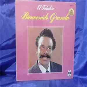 Bienvenido Granda - El Fabuloso Bienvenido Granda