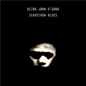 Blind John O'Gunn - Scarecrow Blues