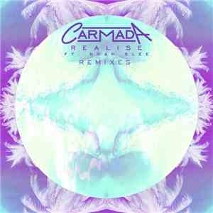 Carmada - Realise (feat. Noah Slee) [Remixes]