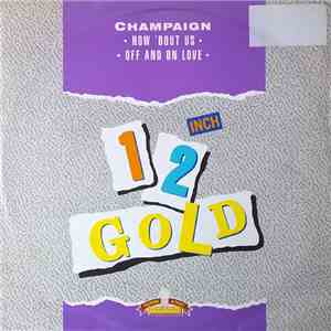 Champaign - How 'Bout Us / Off And On Love