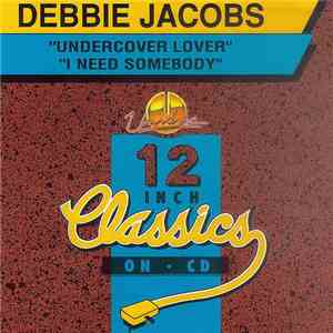 Debbie Jacobs - Undercover Lover / I Need Somebody