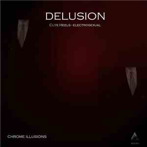 Delusion  - Chrome Illusions
