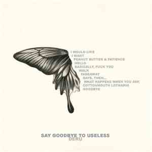 Deru - Say Goodbye To Useless