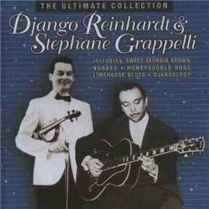 Django Reinhardt & Stephane Grappelli - The Ultimate Collection