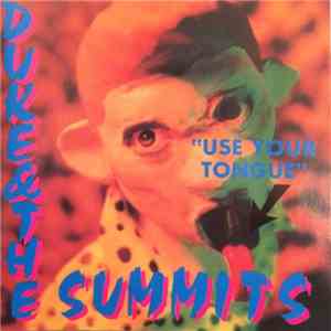 Duke & The Summits - Use Your Tongue