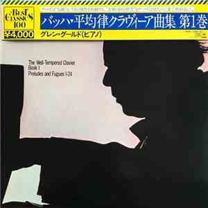 Glenn Gould - Bach - The Well-Tempered Clavier, Book I (Preludes And Fugues ...
