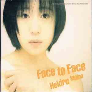 Hekiru Shiina - Face To Face