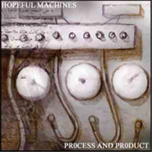 Hopeful Machines - Process And Product