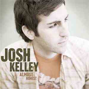 Josh Kelley - Almost Honest