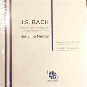 J.S. Bach, Johanna Martzy - Sonatas And Partitas For Unaccompanied Violin, BWV 1001 and 1002