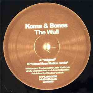 Koma & Bones - The Wall
