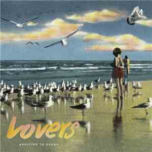 Lovers  - Addicted To Drugs