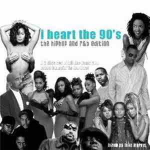 Mike Marvel - I Heart The 90's: The Hiphop And R&B Edition