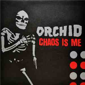 Orchid  - Chaos Is Me