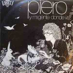 Piero  - Y Mi Gente Dónde Va...