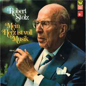 Robert Stolz - Mein Herz Ist Voll Musik