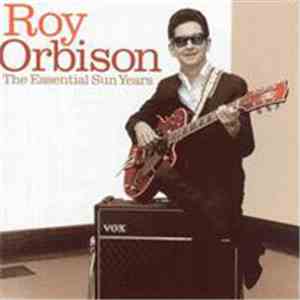 Roy Orbison - The Essential Sun Years