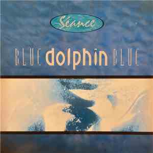 Séance - Blue Dolphin Blue