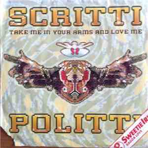 Scritti Politti And Sweetie Irie - Take Me In Your Arms And Love Me