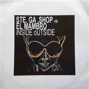 Ste.Ga.Shop Vs. El Mambro - Inside Outside