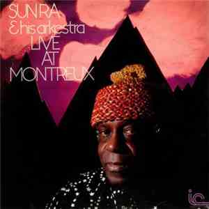 Sun Ra & His Arkestra - Live At Montreux