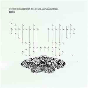 The Knife In Collaboration With Mt. Sims And Planningtorock - Seeds