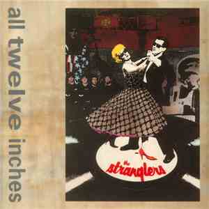 The Stranglers - All Twelve Inches
