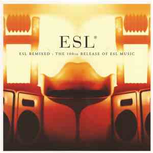 Various - ESL Remixed : The 100th Release Of ESL Music
