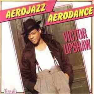 Victor Upshaw - Aerojazz Aerodance