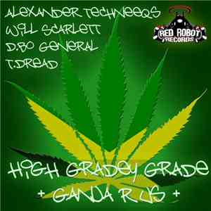 Will Scarlett , T.Dread and D.Bo General vs Alexander Techneeqs - High Gradey Grade / Ganja R Us