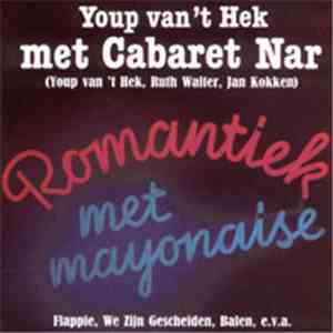 Youp van 't Hek Met Cabaret Nar - Romantiek Met Mayonaise