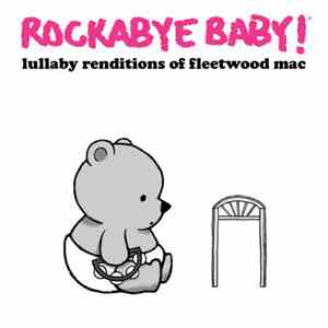Andrew Bissell - Rockabye Baby! Lullaby Renditions Of Fleetwood Mac